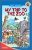 Little Critter First Readers Level 1 : My Trip to the Zoo