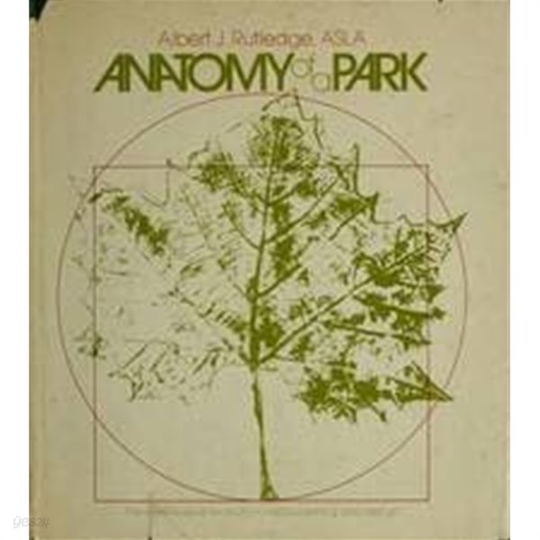 Anatomy of a Park by Albert J. Rutledge