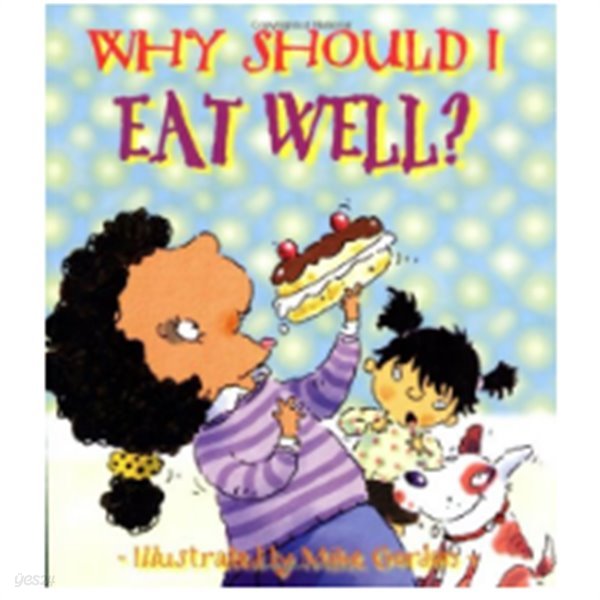 WHY SHOULD I EAT WELL?