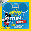 Weird But True! Disney: 300 Wonderful Facts to Celebrate the Magic of Disney