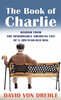 The Book of Charlie: Wisdom from the Remarkable American Life of a 109-Year-Old Man