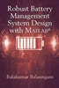 Robust Battery Management Systems: Theory, Algorithms, and Software
