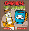 Garfield Fully Caffeinated: His 75th Book