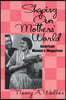 Shaping Our Mothers' World: American Women's Magazines