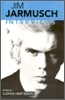 Jim Jarmusch: Interviews