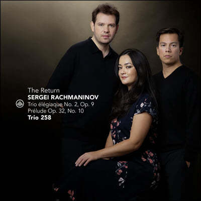 Trio 258 라흐마니노프: 피아노 트리오 2번, 프렐류드 (The Return - Rachmaninov: Trio Elegiaque No.2, Op.9; Prelude Op.32, No.10)