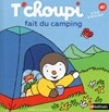 T’choupi fait du camping