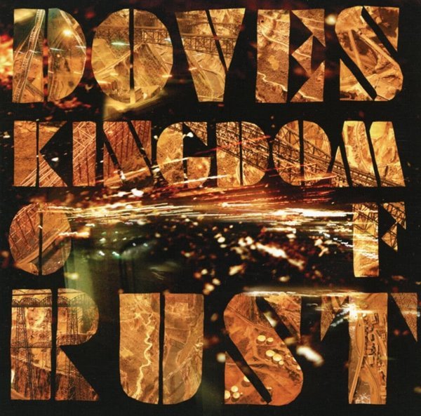 도브스 - Doves - Kingdom Of Rust