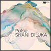 Shani Diluka 20세기 미국 피아노 음악 - 필립 글래스 / 키스 자렛 / 존 케이지 / 다프트 펑크 외 (Pulse)
