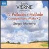Sergio Monteiro 루이 비에른: 피아노 전곡 작품 2집 (Louis Vierne: 12 Preludes, Solitude - Complete Piano Works, Vol. 2)