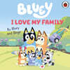 A Bluey: I Love My Family