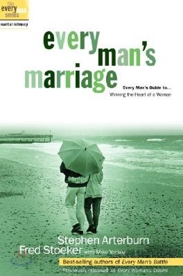 Every Man&#39;s Marriage: An Every Man&#39;s Guide to Winning the Heart of a Woman