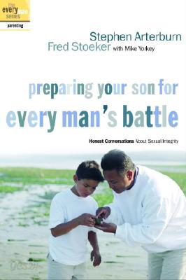 Preparing Your Son for Every Man&#39;s Battle: Honest Conversations about Sexual Integrity