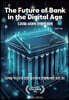 The Future of Bank in the Digital Age