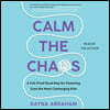 Calm the Chaos: A Failproof Road Map for Parenting Even the Most Challenging Kids