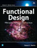 Functional Design: Principles, Patterns, and Practices