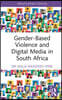 Gender-Based Violence and Digital Media in South Africa
