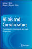 Alibis and Corroborators: Psychological, Criminological, and Legal Perspectives