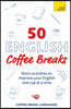 The 50 English Coffee Breaks