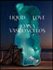 Joana Vasconcelos: Liquid Love