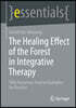 The Healing Effect of the Forest in Integrative Therapy: With Numerous Exercise Examples for Practice