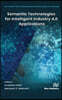 Semantic Technologies for Intelligent Industry 4.0 Applications