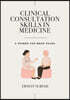 Clinical Consultation Skills in Medicine