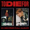 B.I (비아이) - 2ND FULL ALBUM : TO DIE FOR [2종 중 1종 랜덤 발송]