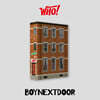BOYNEXTDOOR (보이넥스트도어) - 1st Single ‘WHO!’ [WHO ver.]