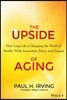 The Upside of Aging