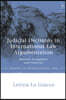 Judicial Decisions in International Law Argumentation: Between Entrapment and Creativity