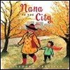 Nana in the City: A Caldecott Honor Award Winner