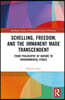Schelling, Freedom, and the Immanent Made Transcendent