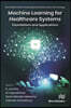 Machine Learning for Healthcare Systems