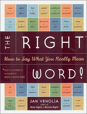 The Right Word!: How to Say What You Really Mean