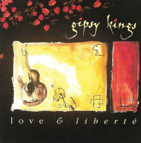 집시 킹스 (Gipsy Kings) - Love &amp; Liberte