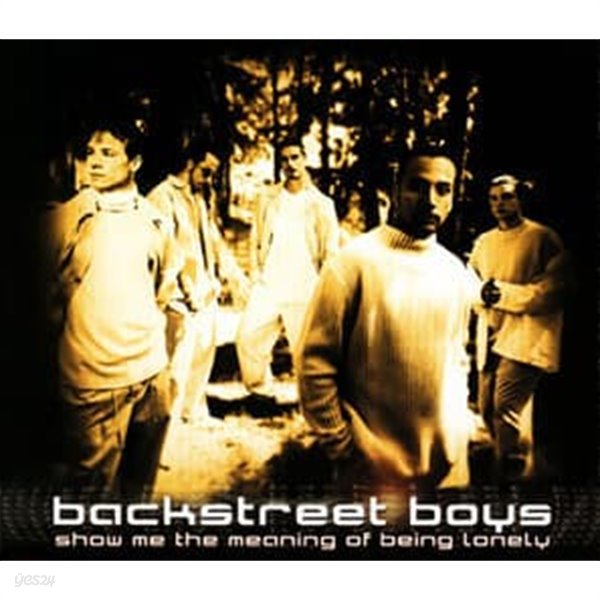 Backstreet Boys / Show Me The Meaning Of Being Lonely (Single)