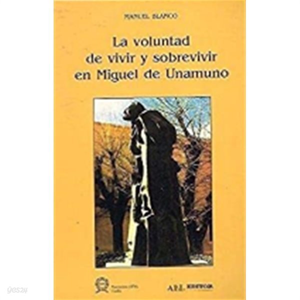 La voluntad de vivir y sobrevivir en Miguel de Unamuno