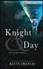 Knight and Day: (Knight erotic trilogy, book 3 of 3)