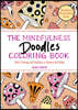 The Mindfulness Doodles Coloring Book: Adult Coloring and Doodling to Unwind and Relax