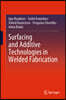 Surfacing and Additive Technologies in Welded Fabrication