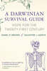A Darwinian Survival Guide: Hope for the Twenty-First Century