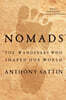 Nomads: The Wanderers Who Shaped Our World