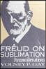 Freud on Sublimation: Reconsiderations