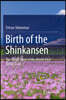 Birth of the Shinkansen: The Origin Story of the World-First Bullet Train