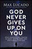 God Never Gives Up on You