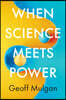 When Science Meets Power