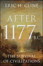 After 1177 B.C.: The Survival of Civilizations