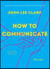 How to Communicate