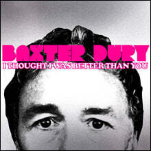 Baxter Dury (백스터 듀리) - 7집 I Thought I Was Better Than You